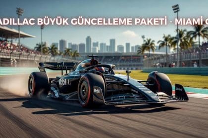 Cadillac Miami GP’de büyük güncelleme paketi