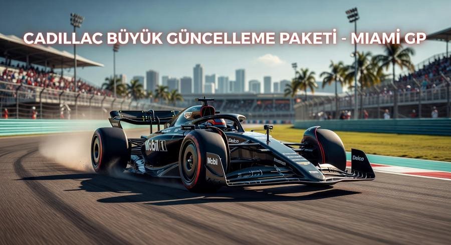 Cadillac Miami GP’de büyük güncelleme paketi