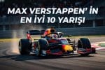 Max Verstappen'in En İyi 10 Yarışı